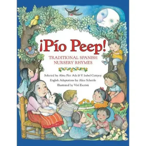 Pio Peep! - by Alma Flor Ada & F Isabel Campoy & Alice Schertle (Paperback)