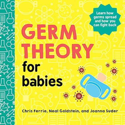 Germ Theory for Babies: An Empowering Introduction to Health and Hygiene from the #1 Science Author for Kids (Baby University) - Kindle edition by Ferrie, Chris, Goldstein, Neal, Suder, Joanna. Children Kindle eBooks @ Amazon.com.