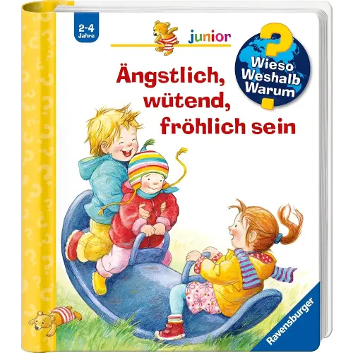 Wieso? Weshalb? Warum?: Angstlich, Wutend, Frohlich Sein (German Edition)