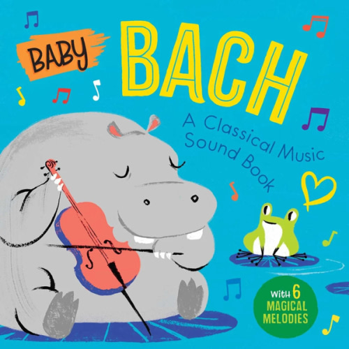Baby Bach: A Classical Music Sound Book (With 6 Magical Melodies) a book by Little Genius Books - Bookshop.org US