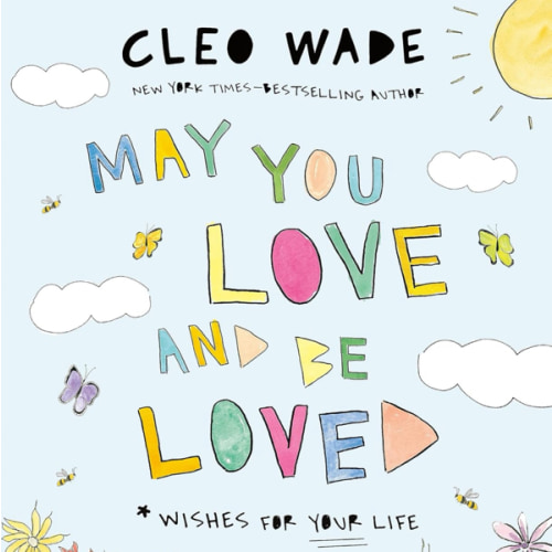 May You Love and Be Loved: Wishes for Your Life