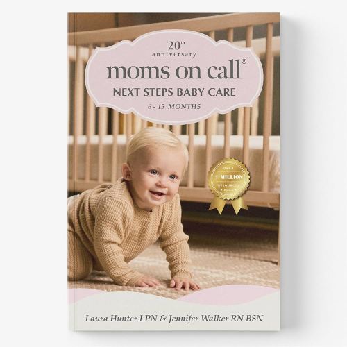 Moms on Call | Next Steps Baby Care 6-15 Months | Parenting Book 2 of 3