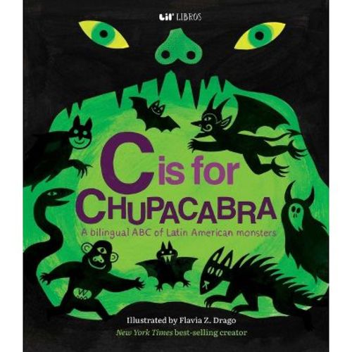 C Is for Chupacabra (Bilingual: English & Spanish) - (ABC) by Lil' Libros (Hardcover)