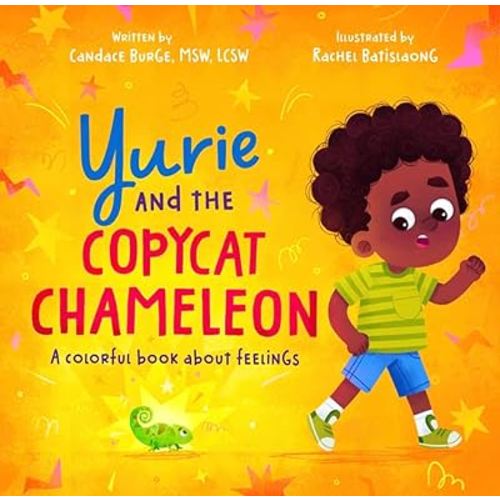 Yurie and the Copycat Chameleon: A Colorful Book About Feelings