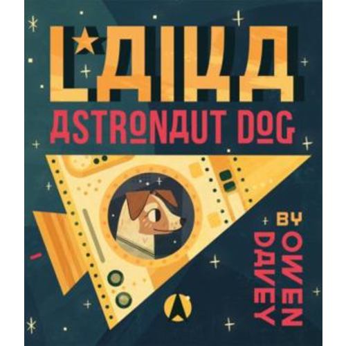 Laika: Astronaut Dog book by Owen Davey