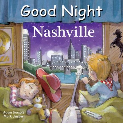 Good Night Nashville - (Good Night Our World) by Adam Gamble & Mark Jasper (Board Book)