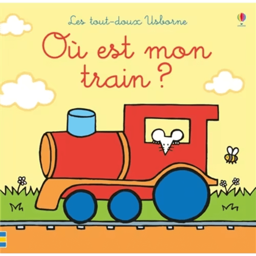 Où Est Mon Train ? Book By Fiona Watt, (Hardcover) | Indigo