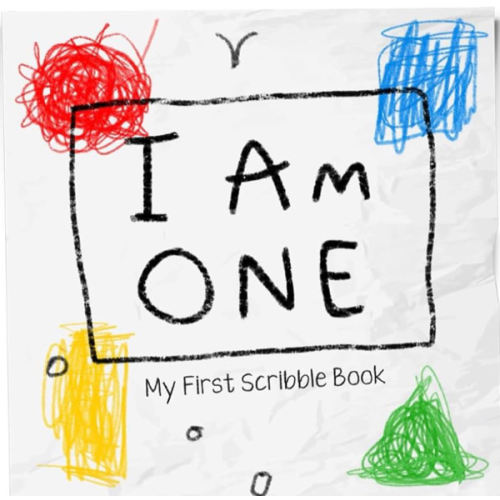 I Am One: Scribble Book with Blank Drawing Pages for 1 Year Old Boys and Girls, Keepsake Gift for Babies
