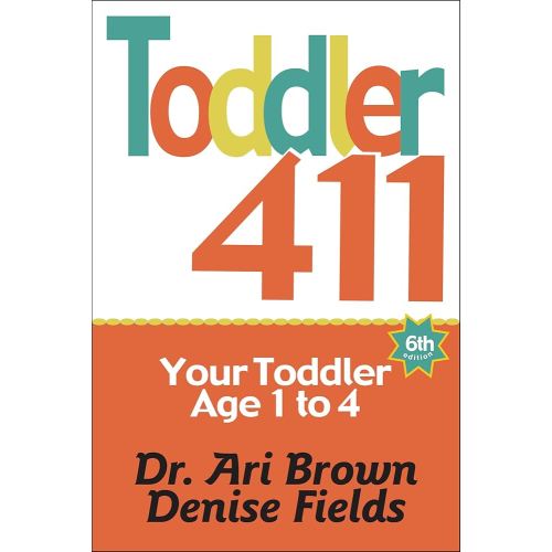 Toddler 411: Clear Answers & Smart Advice for Your Toddler