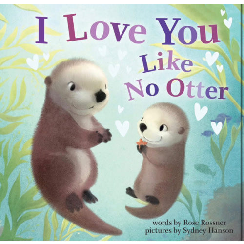 I Love You Like No Otter: A Funny and Sweet Animal Board Book for Babies and Toddlers this Christmas (Punderland)