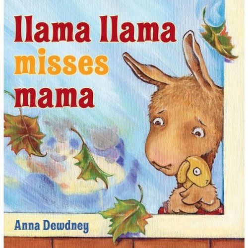 Llama Llama Misses Mama   by Anna Dewdney