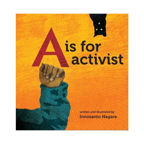 A is for Activist - by Innosanto Nagara (Board Book)