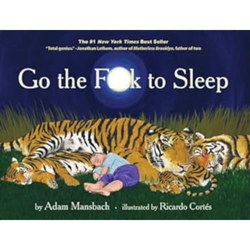 Go the Fuck to Sleep (Go the F to Sleep)