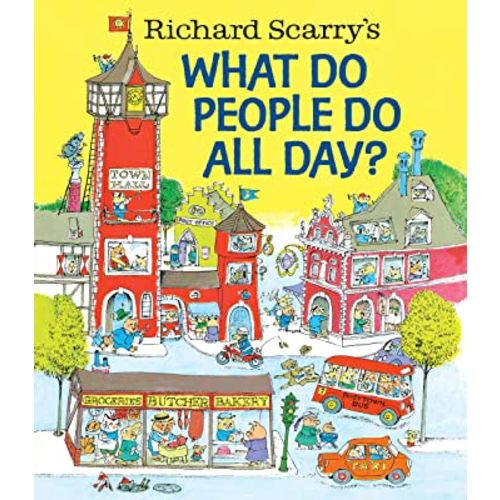 Richard Scarry's What Do People Do All Day? (Richard Scarry's Busy World)