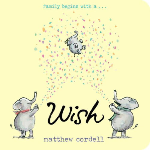 Wish by Matthew Cordell, Board Book | Barnes & Noble®