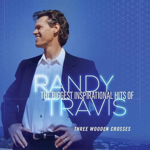 The Biggest Inspirational Hits Of Randy Travis