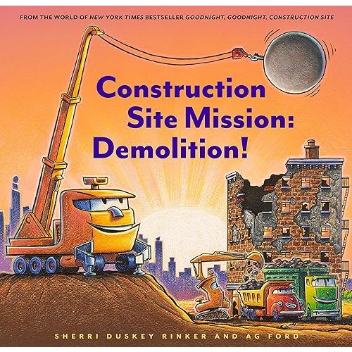 Construction Site Mission: Demolition! (Goodnight Construction Site) Hardcover – Picture Book, September 29, 2020