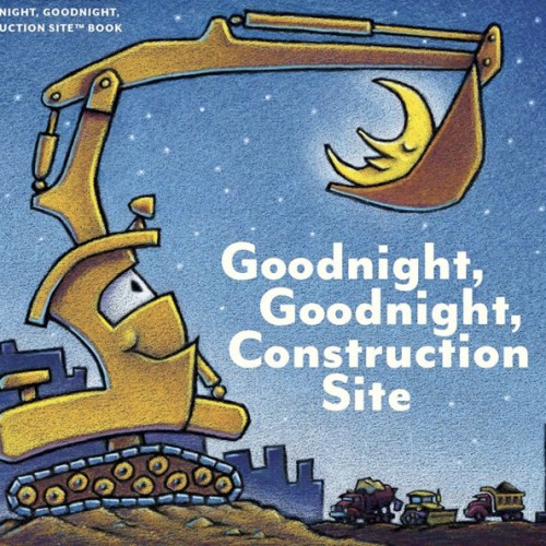 Goodnight, Goodnight, Construction Site