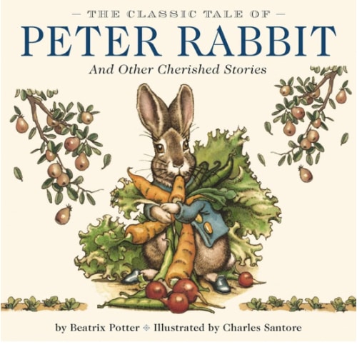 The Classic Tale of Peter Rabbit Hardcover: The Classic Edition by acclaimed Illustrator, Charles Santore (Charles Santore Children's Classics)