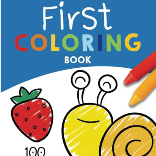 The Creative Toddler’s First Coloring Book Ages 1-3: 100 Everyday Things and Animals to Color and Learn | For Toddlers and Kids ages 1, 2 & 3 (US Edition)