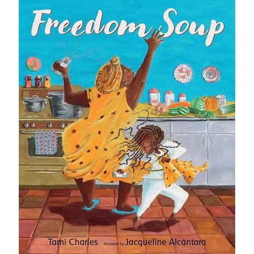 Freedom Soup Hardcover – Picture Book, December 10, 2019