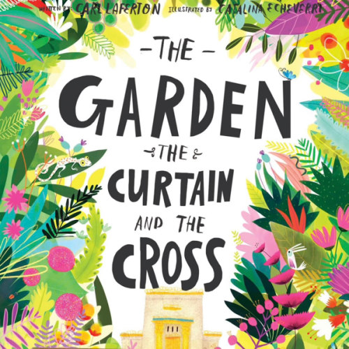 The Garden, the Curtain and the Cross