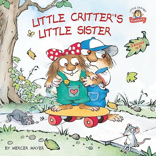Little Critter's Little Sister: 2-books-in-1 Paperback – Picture Book, January 5, 2021