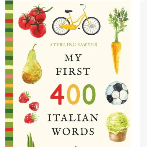 My First 400 Italian Words: An Illustrated English-Italian Vocabulary Book for Kids! (Ages 5-8) (My First 400 Words)