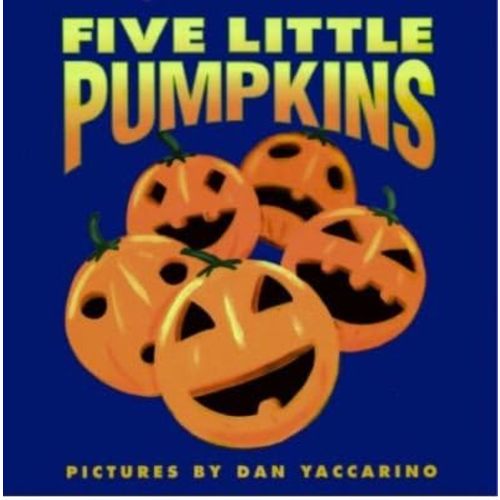 Five Little PumpkinsFIVE LITTLE PUMPKINS by Yaccarino, Dan (Author) on Aug-07-1998 Hardcover Hardcover