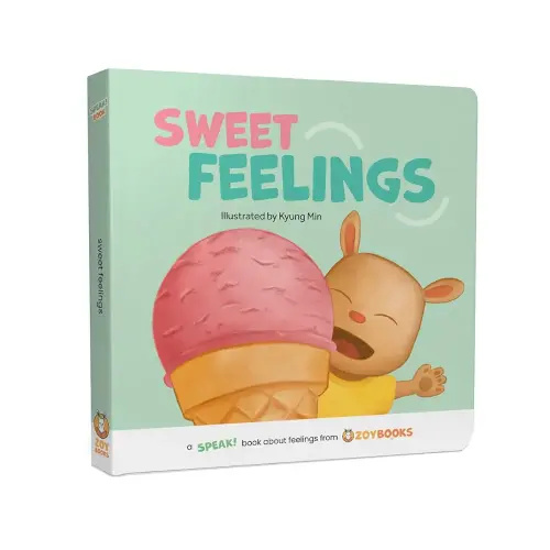 Sweet Feelings A SPEAK! Book about Feelings from ZOYBOOKS