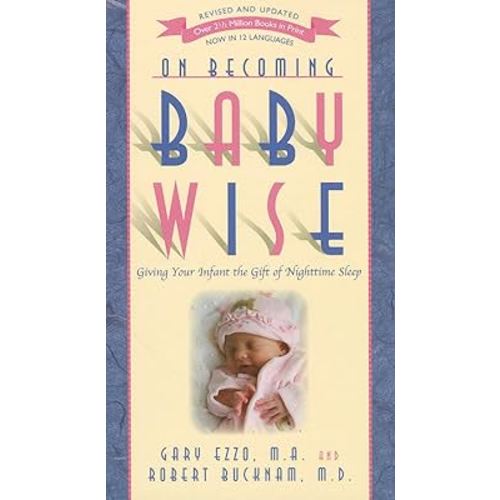 On Becoming Baby Wise: Giving Your Infant the GIFT of Nighttime Sleep