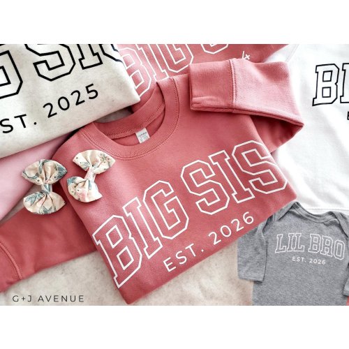 Big Sis Est 2025 or 2026 Sweatshirt or Bodysuit | Custom Year Big Sister Sweatshirt 2nd Baby Big Sister Announcement Est 2026