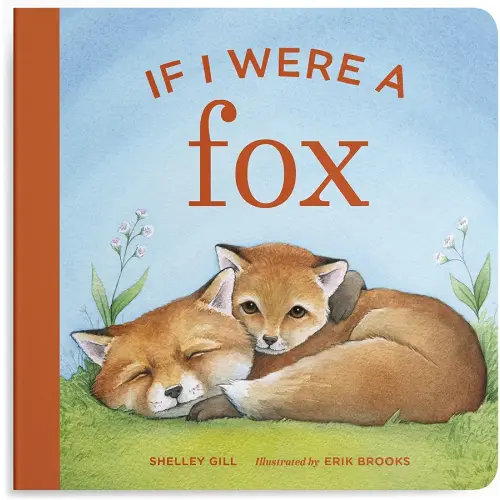 If I Were a Fox: A Board Book for Toddlers Ages 1-3 (If I Were Board Books for Toddlers)