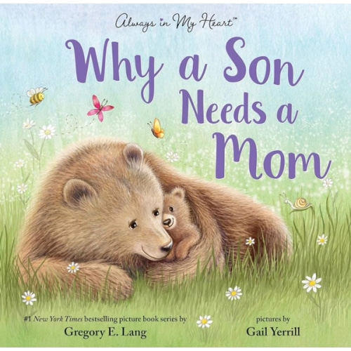 Why a Son Needs a Mom: Celebrate Your Special Mother Son Bond this Mother's Day with this Heartwarming Picture Book!