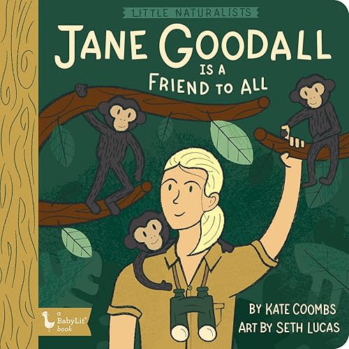 Little Naturalists: Jane Goodall Is a Friend to All (BabyLit) Board book – Picture Book, July 7, 2020