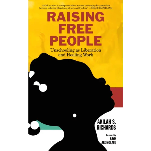 Raising Free People a book by Akilah S Richards and Bayo Akomolafe - Bookshop.org US
