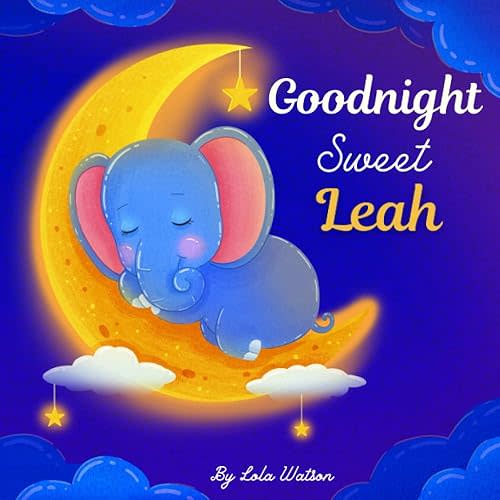 Goodnight Sweet Leah: A Personalized Children's Book & Bedtime Story For Kids ( Gift Idea For Baby Shower, Christmas & Birthday ) Paperback – June 28, 2023