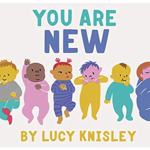 You Are New: (New Baby Books for Kids, Expectant Mother Book, Baby Story Book)