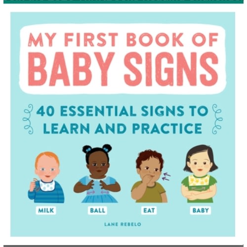 My First Book of Baby Signs: 40... book by Lane Rebelo