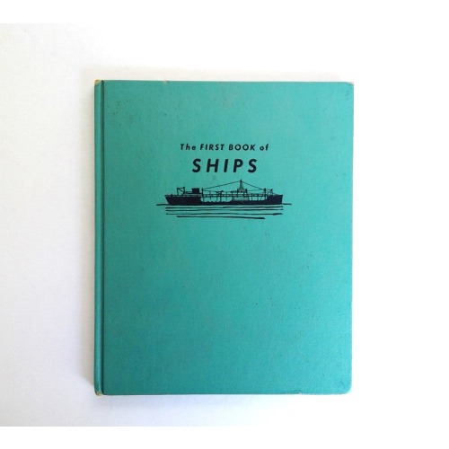 The First Book of Ships: 1959 2nd Printing Hardcover