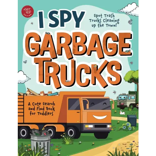 I Spy Garbage Trucks: Spot Trash Trucks Cleaning Up the Town! A Cute Search and Find Book for Toddlers (I Spy Books for Toddlers)