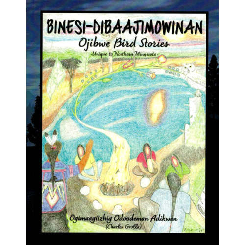 Ojibwe Bird Stories: Binesi-Dibaajimowinan