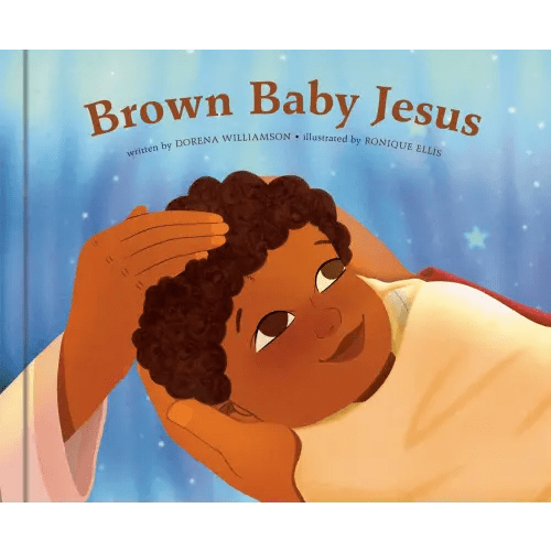 Brown Baby Jesus a book by Dorena Williamson and Ronique Ellis - Bookshop.org US