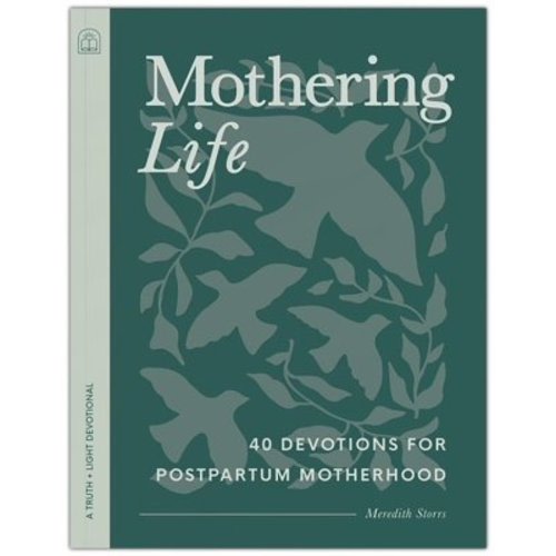 Mothering Life Devotional: 40 Devotions for Postpartum Motherhood