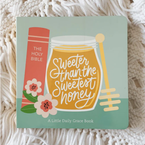 Sweeter Than The Sweetest Honey Board Book – The Daily Grace Co.