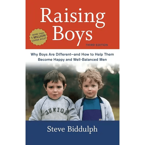 Raising Boys, Third Edition: Why Boys Are Different--and How to Help Them Become Happy and Well-Balanced Men