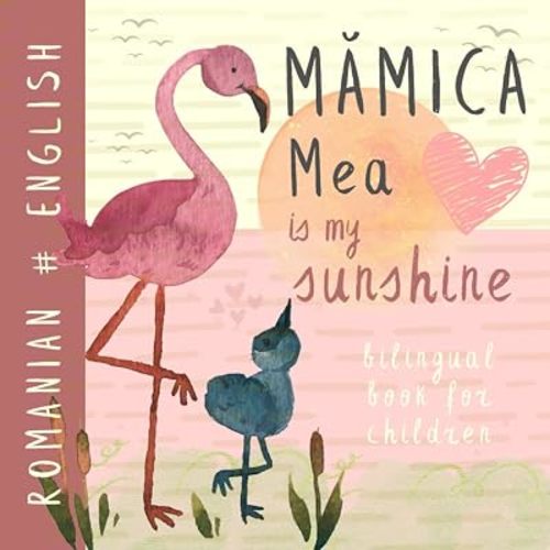Mămica mea ROMANIAN English Bilingual Book for Children: Learn ROMANIAN Language, Learning for Kids, Cărți românești pentru copii
