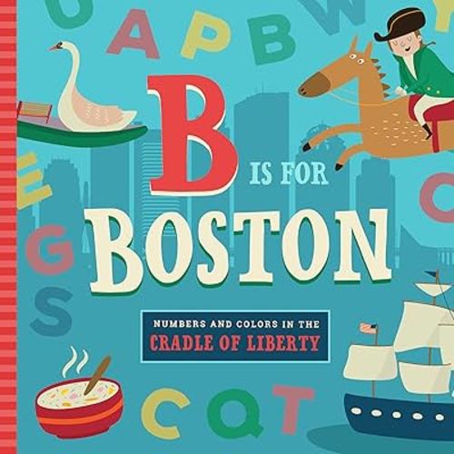 B Is for Boston (ABC Regional Board Books)