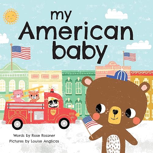 My American Baby: Wear Your Stars and Stripes, Wave a Flag, and Say I Love You! (Sweet Board Books, Independence Day and Shower Gifts) Board book – June 1, 2021