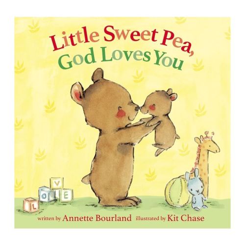 Little Sweet Pea, God Loves You - by Annette Bourland (Hardcover)